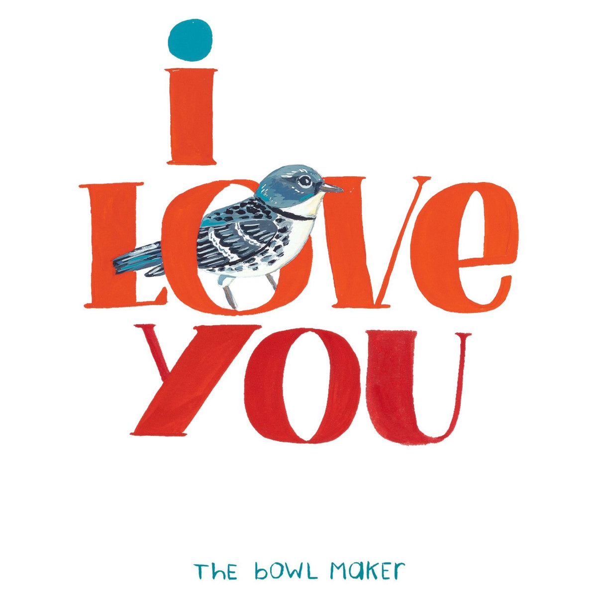 I Love You Print 5x7 The Bowl Maker by Cary Lane